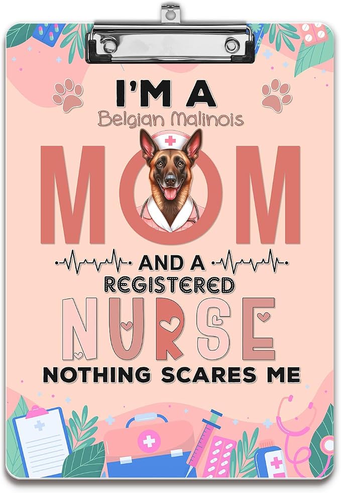 I'm a Belgian Malinois Mom and a Registered Nurse Nothing Scares Me Acrylic by Ninety3POD