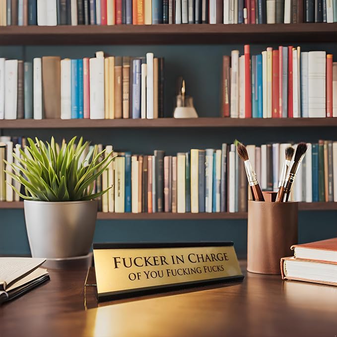 Fucker in Charge Desk Nameplate Sign - Image 5