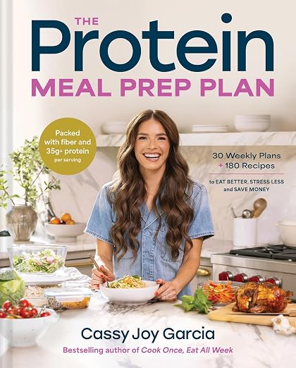 The Protein Meal Prep Plan: 30 Weekly Plans + 180 Recipes to Eat Better by Unknown