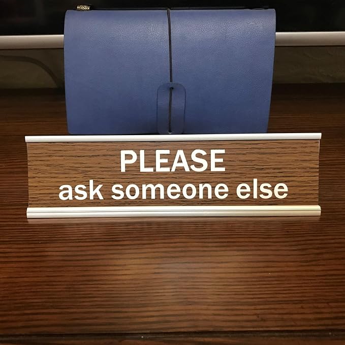 Please Ask Someone Else Funny Desk Signs Decor - Image 5