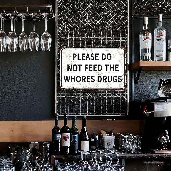 Please Do Not Feed The Whores Drugs 12" x 8" Funny Tin Sign Gag Gift Prank Home - Image 5